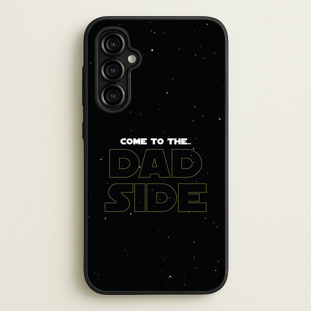 Come To The Dad Side - Personalised Father's Day - Father's Day Phone Case for Galaxy A54