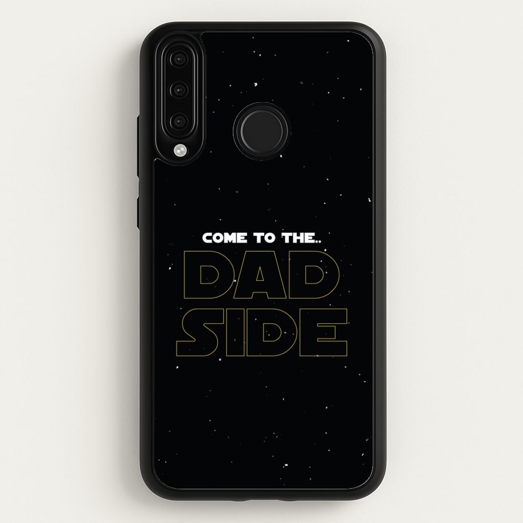Come To The Dad Side - Personalised Father's Day - Father's Day Phone Case for Huawei P30 Lite