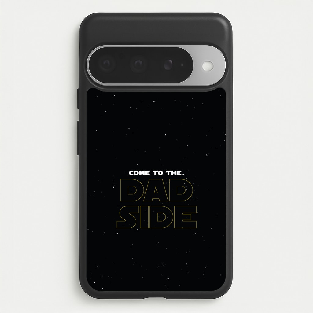 Come To The Dad Side - Personalised Father's Day Phone Case for Google Pixel 10 Pro XL