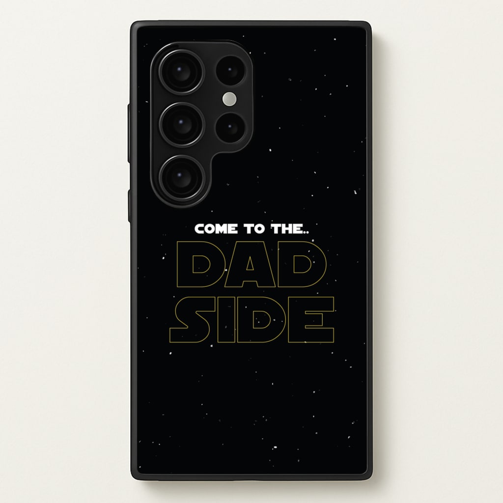 Come To The Dad Side - Personalised Father's Day - Father's Day Phone Case for Galaxy S24 Ultra