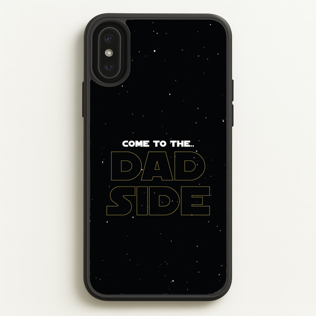Come To The Dad Side - Personalised Father's Day - Father's Day Phone Case for iPhone XS Max