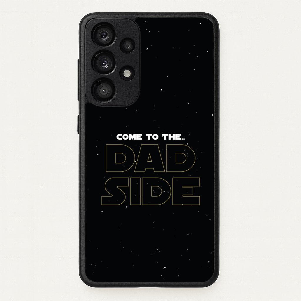 Come To The Dad Side - Personalised Father's Day - Father's Day Phone Case for Galaxy A53