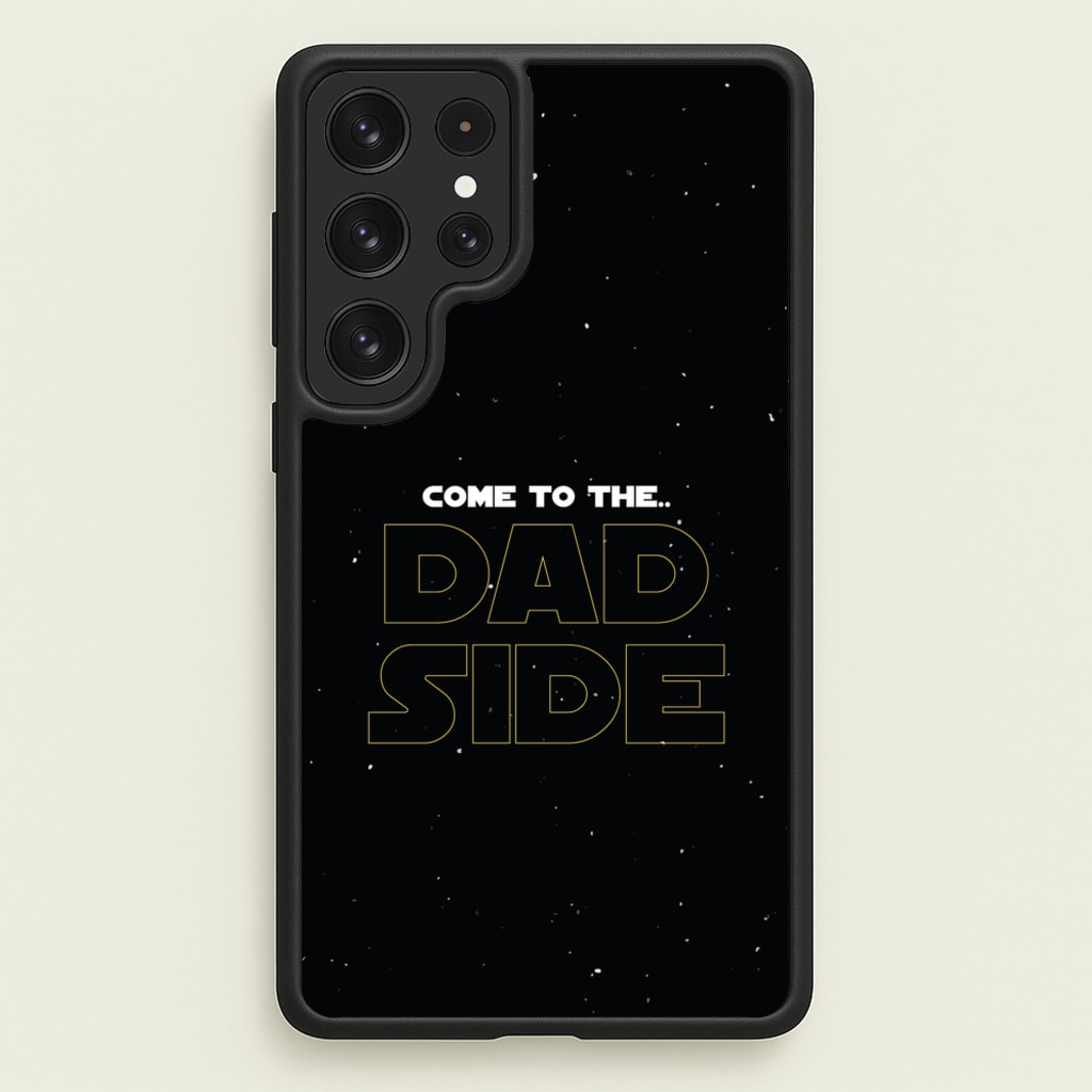 Come To The Dad Side - Personalised Father's Day - Father's Day Phone Case for Galaxy S22 Ultra
