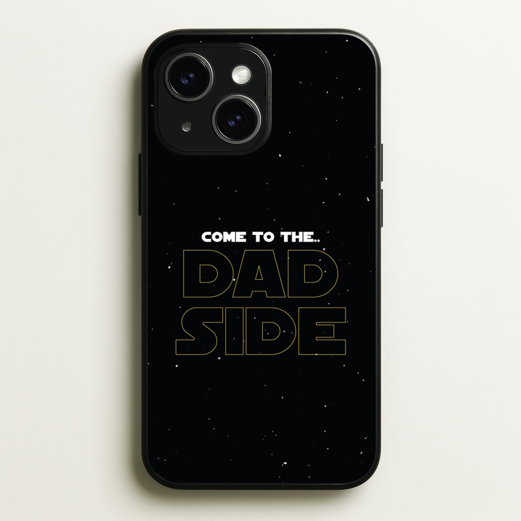 Come To The Dad Side - Personalised Father's Day - Father's Day Phone Case for iPhone 15