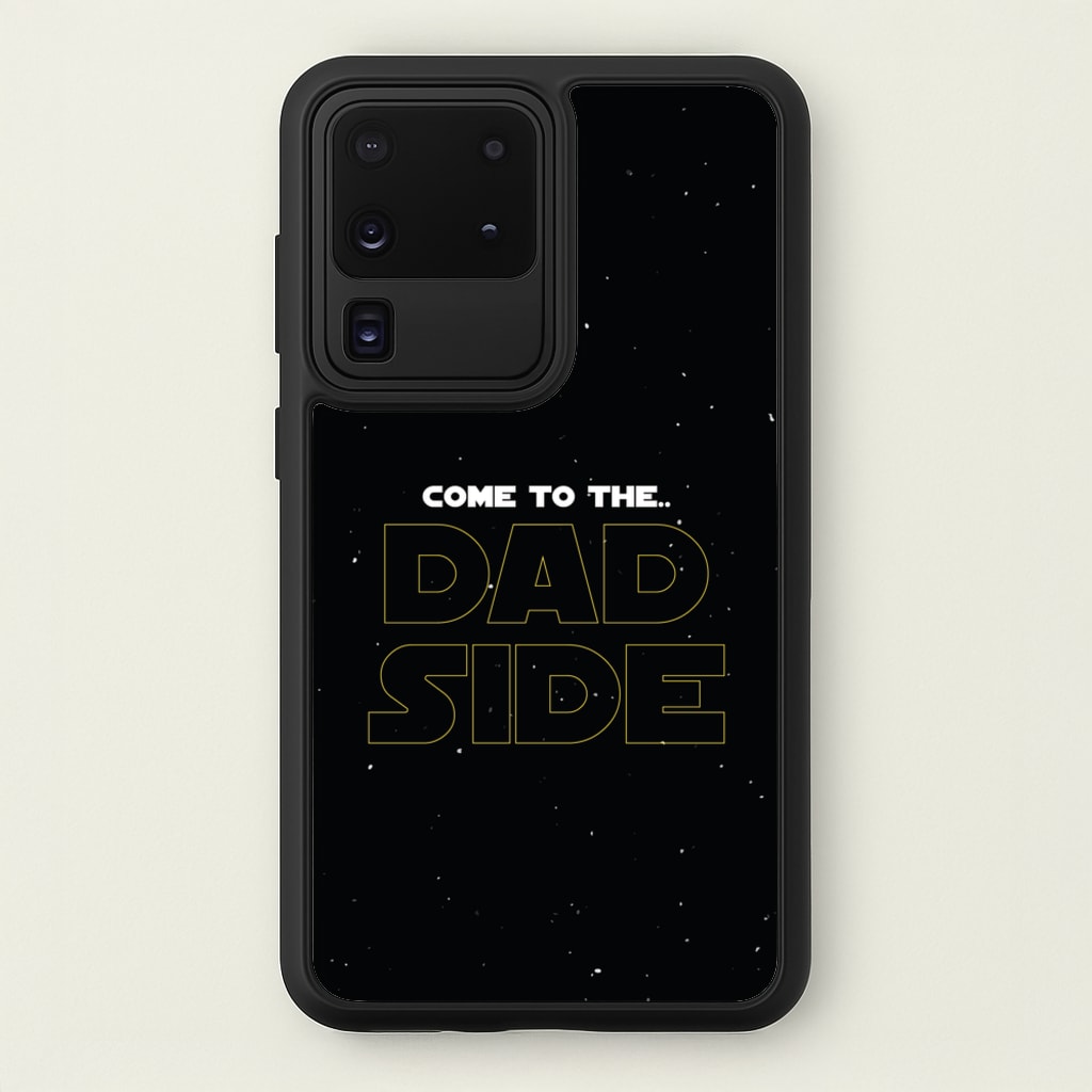 Come To The Dad Side - Personalised Father's Day - Father's Day Phone Case for Galaxy S20 Ultra