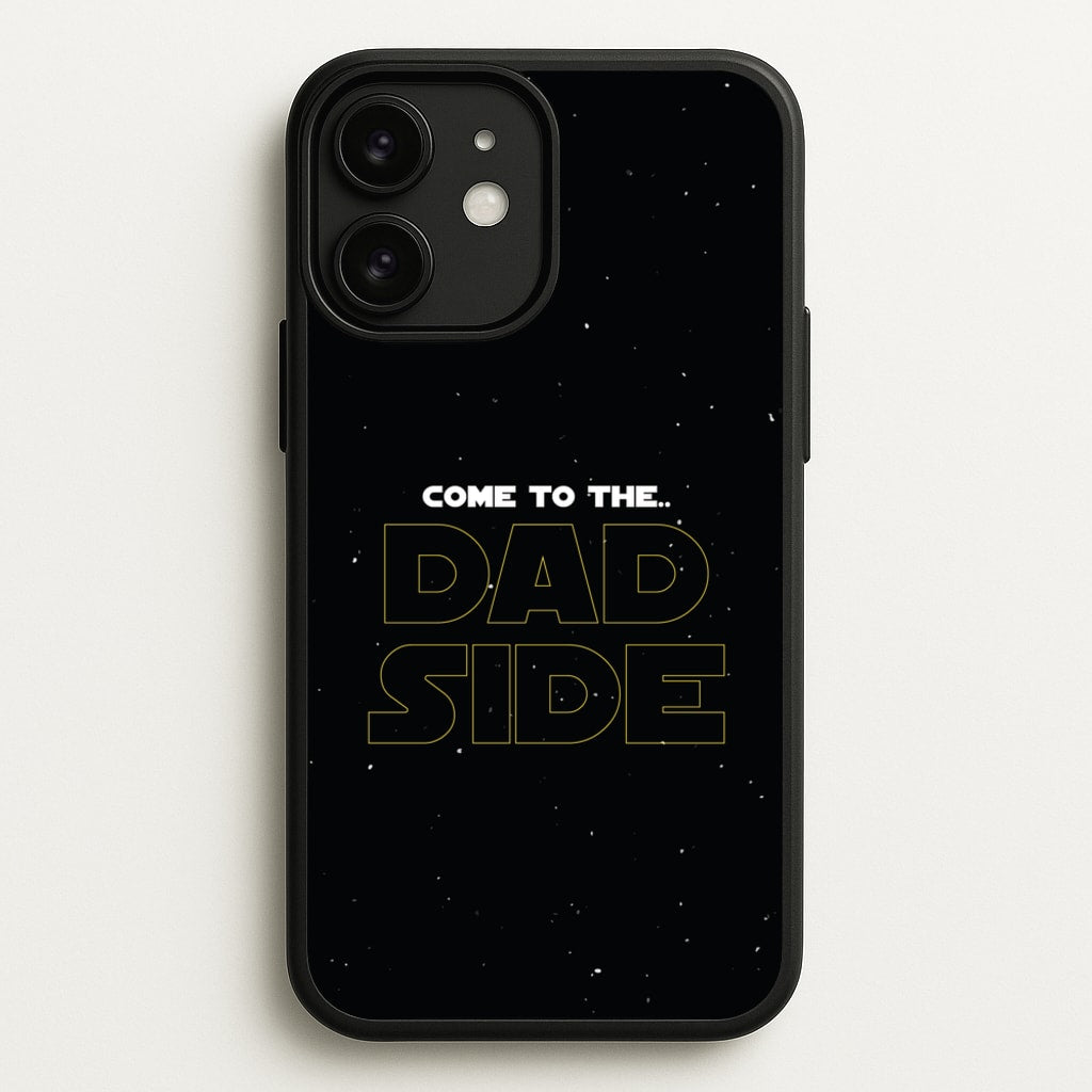 Come To The Dad Side - Personalised Father's Day - Father's Day Phone Case for iPhone 11