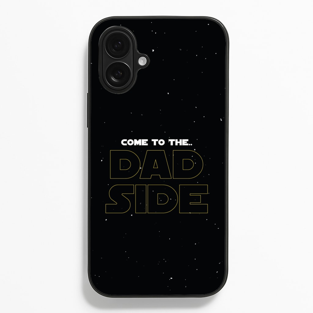 Come To The Dad Side - Personalised Father's Day - Father's Day Phone Case for iPhone 16 Plus