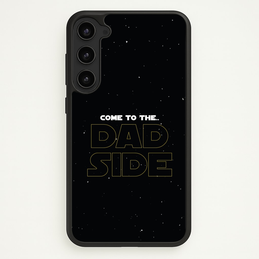 Come To The Dad Side - Personalised Father's Day - Father's Day Phone Case for Galaxy S23 Plus