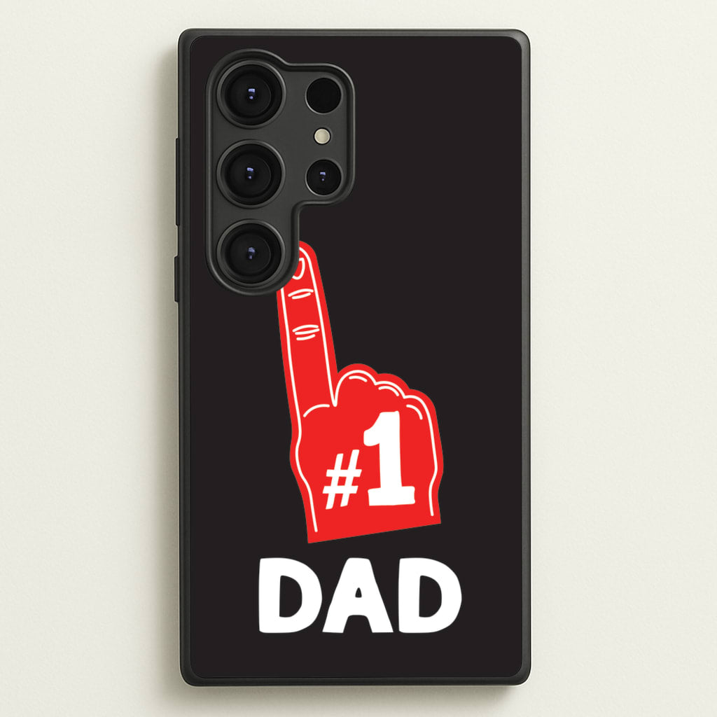 #1 Dad Foam Finger - Father's Day Phone Case for Galaxy S25 Ultra