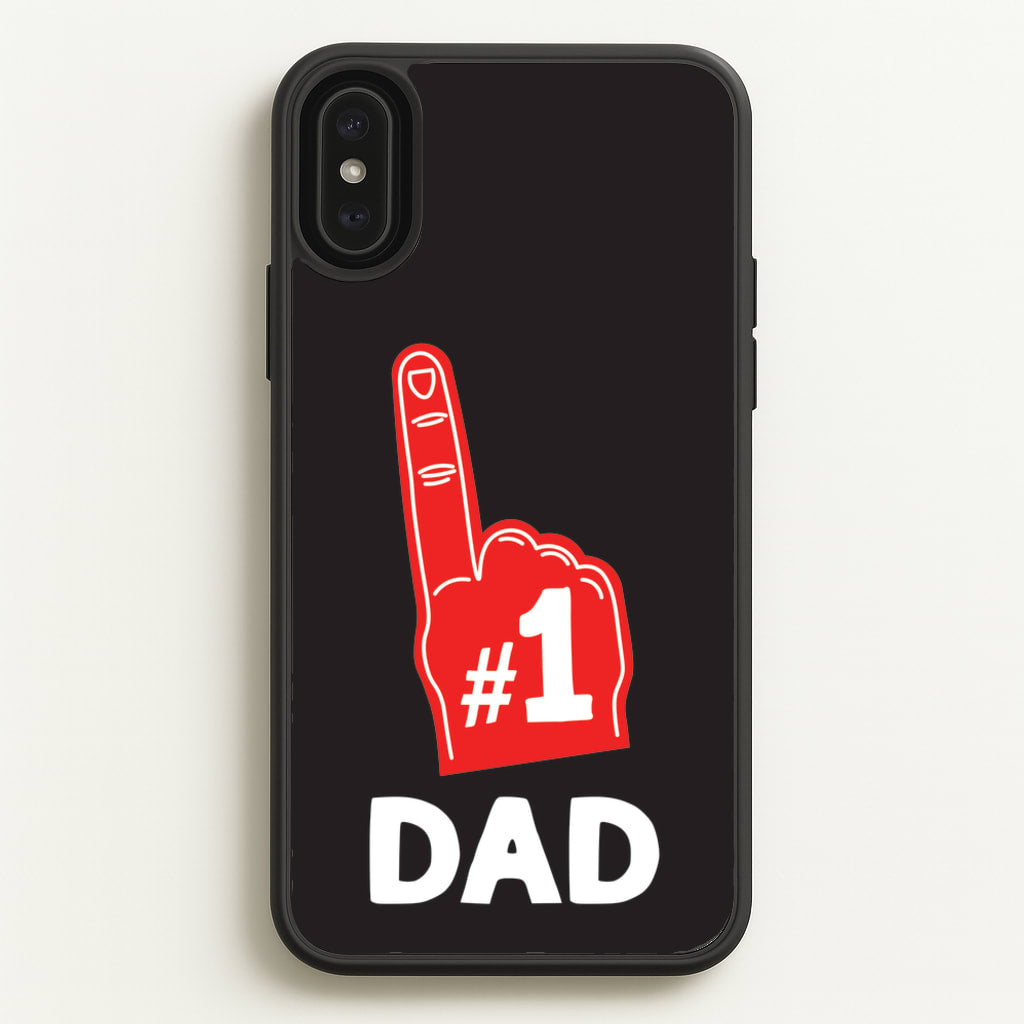 #1 Dad Foam Finger - Father's Day Phone Case for iPhone XS Max