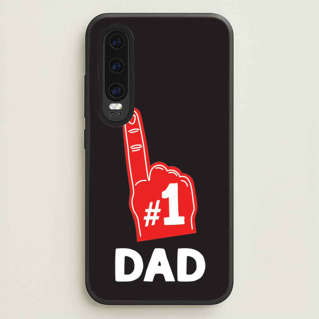 #1 Dad Foam Finger - Father's Day Phone Case for Huawei P30