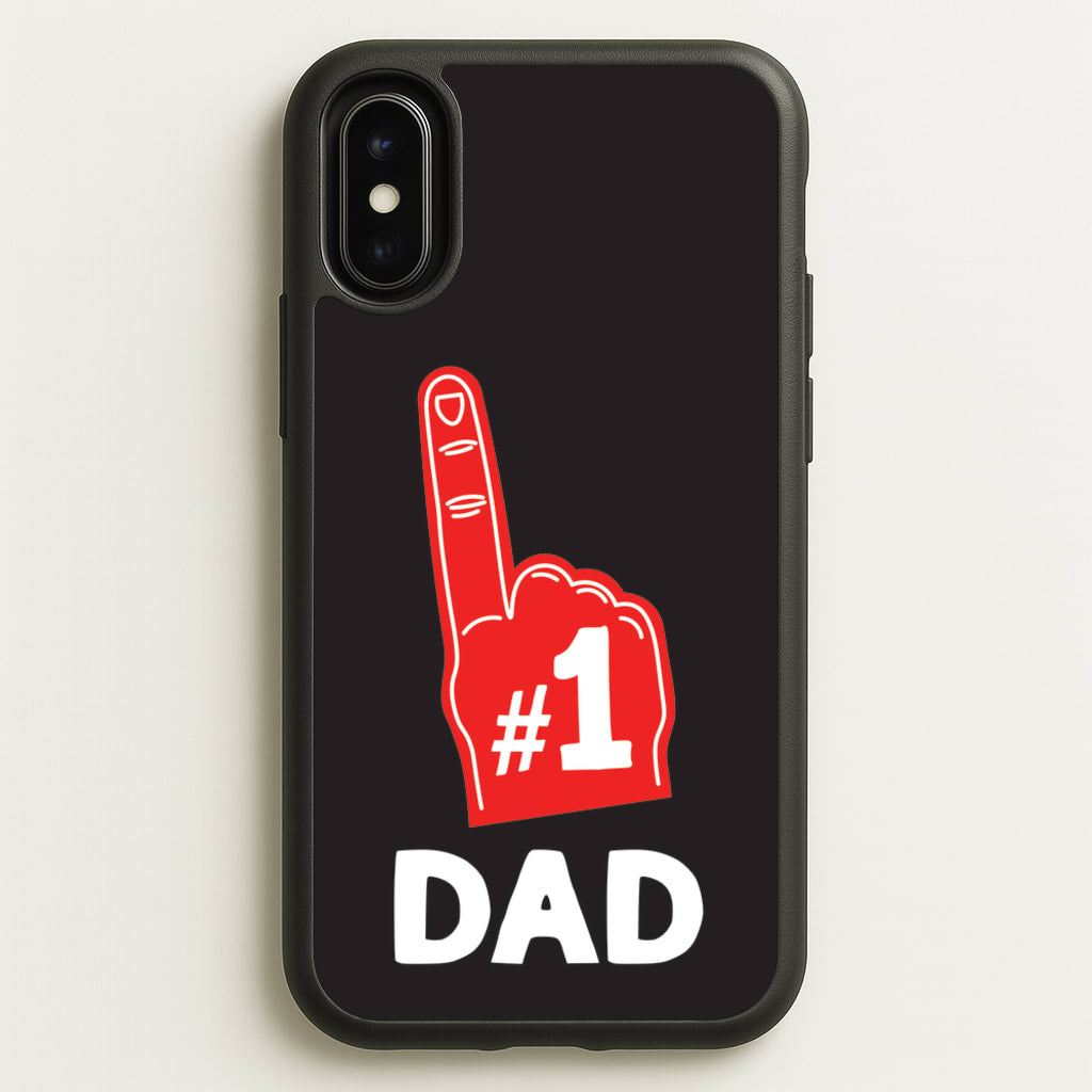 #1 Dad Foam Finger - Father's Day Phone Case for iPhone X / XS