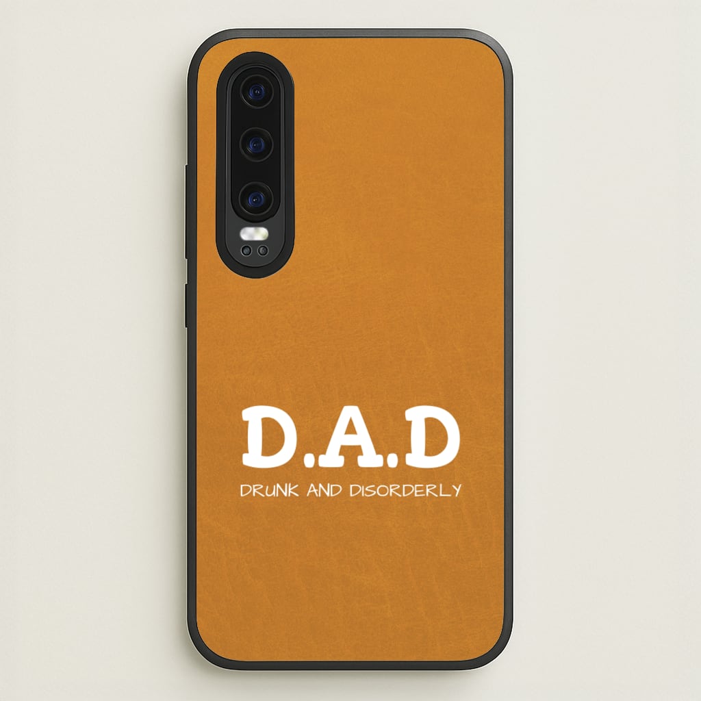D.A.D - Father's Day Phone Case for Huawei P30