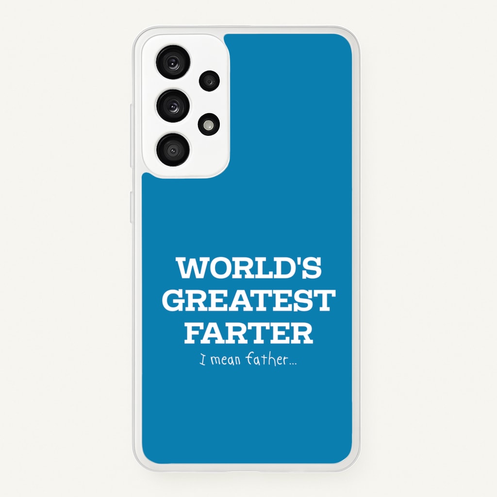 World's Greatest Farter - Father's Day Phone Case for Galaxy A53