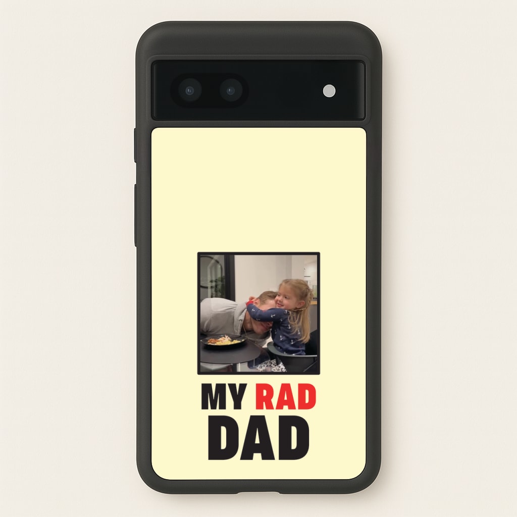 My Rad Dad Personalised - Father's Day Phone Case for Google Pixel 7a
