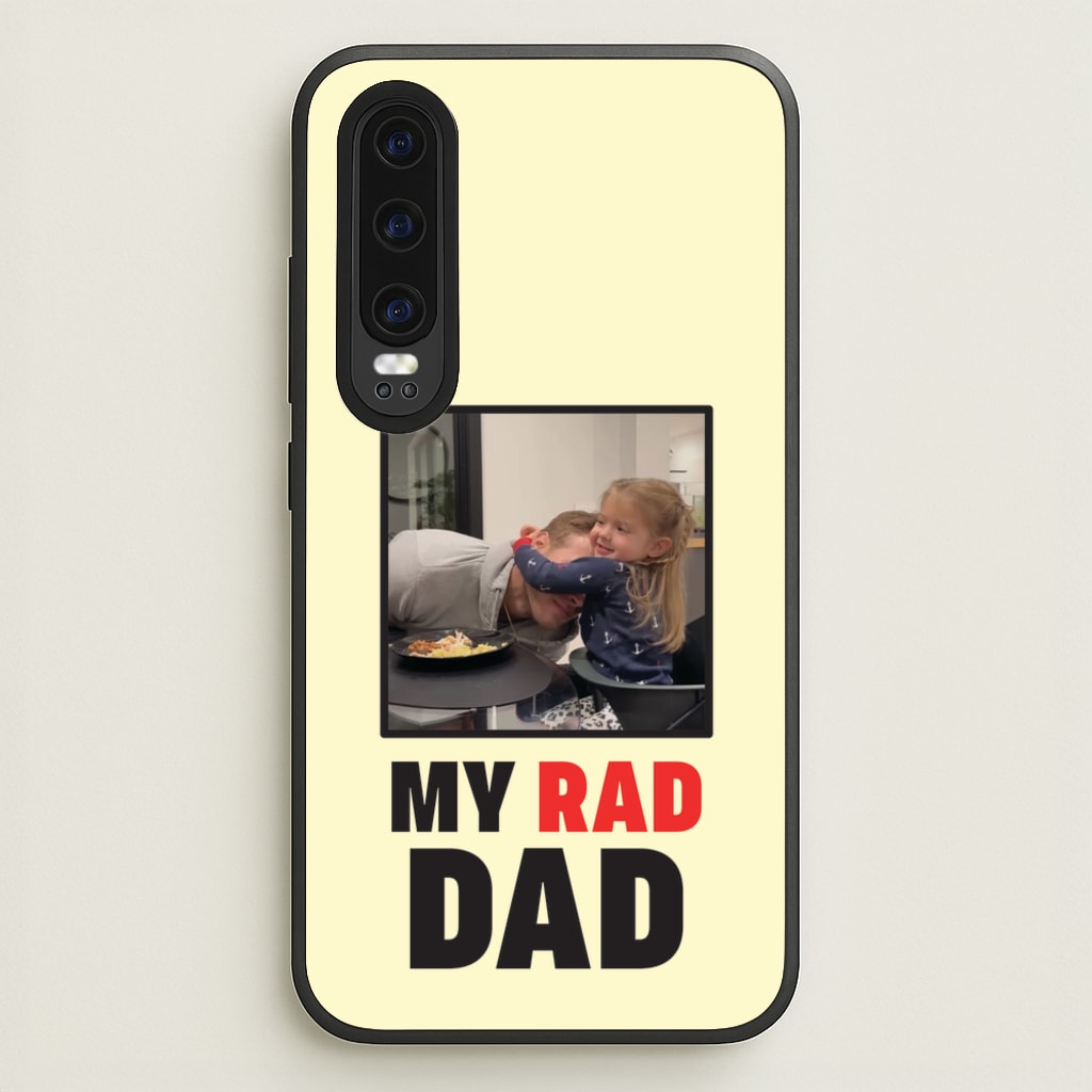 My Rad Dad Personalised - Father's Day Phone Case for Huawei P30