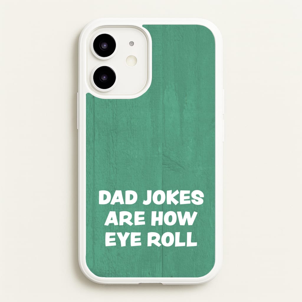 Dad Jokes Are How Eye Roll - Father's Day Phone Case for iPhone 12 Mini