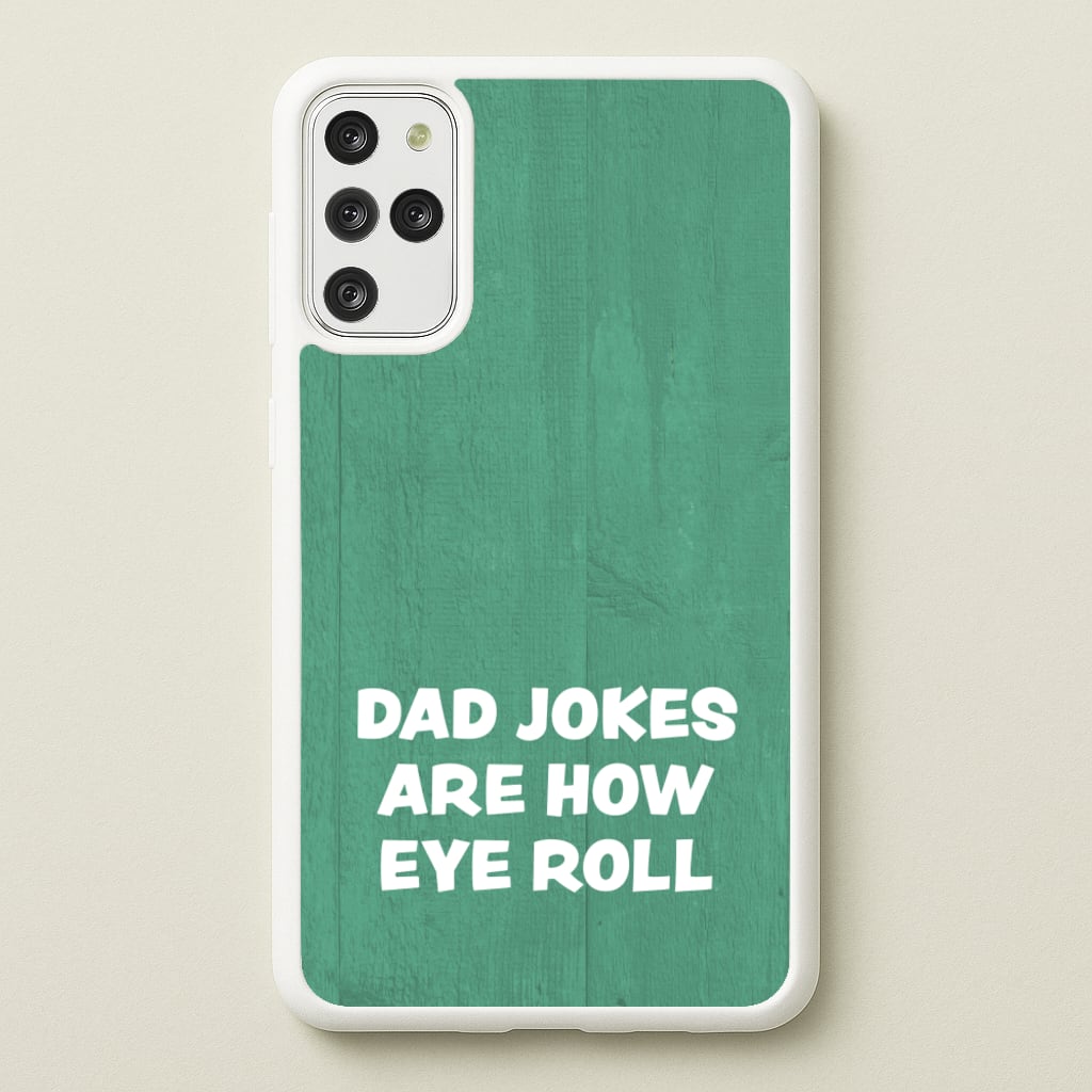 Dad Jokes Are How Eye Roll - Father's Day Phone Case for Galaxy S20 Plus