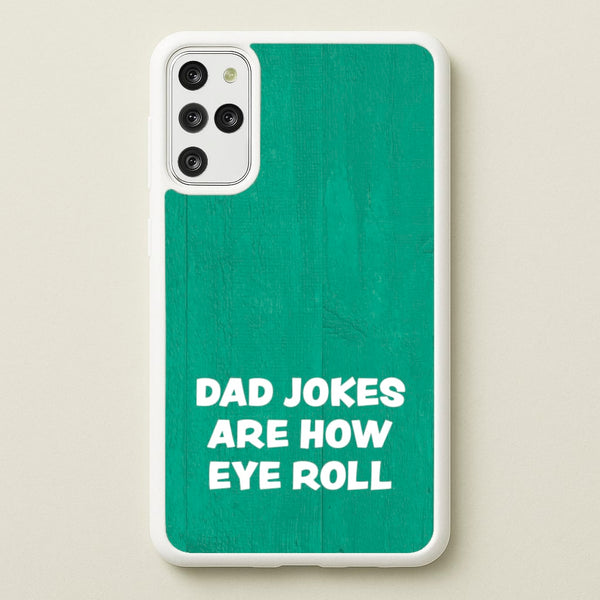 Dad Jokes Are How Eye Roll - Father's Day Phone Case for Galaxy S20 Plus