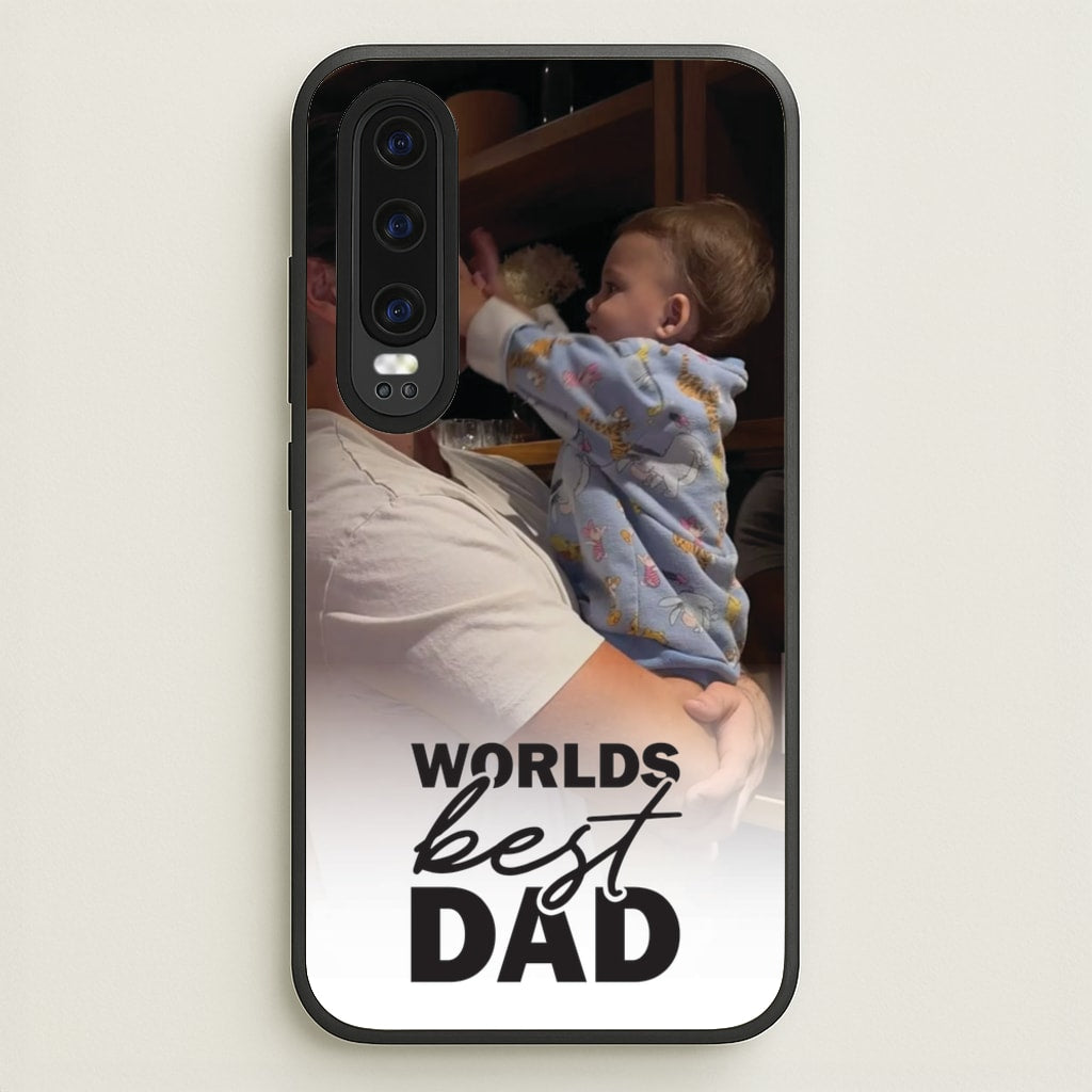 World's Best Dad Personalised - Father's Day Phone Case for Huawei P30