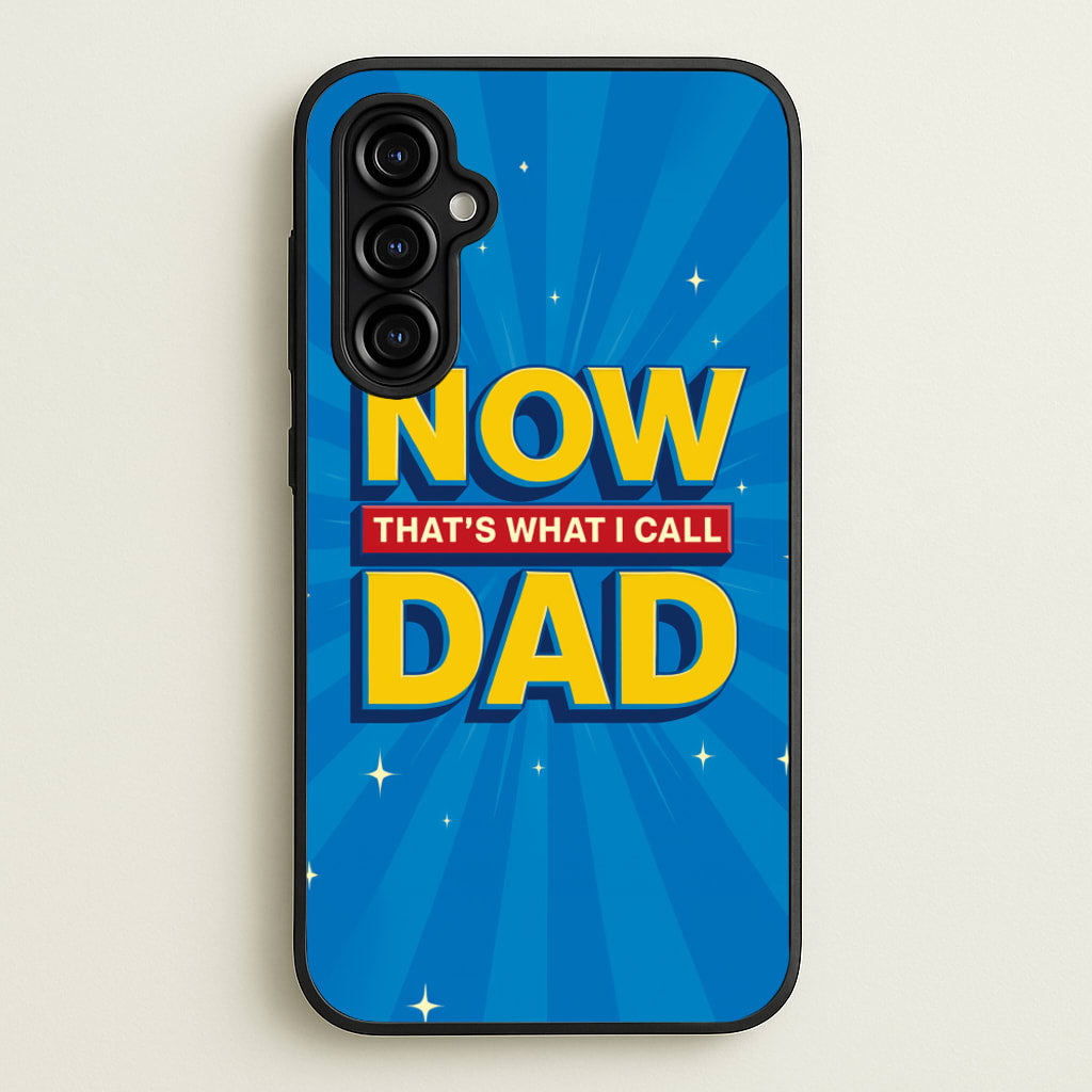 Now That's What I Call Dad - Father's Day - Father's Day Phone Case for Galaxy A54