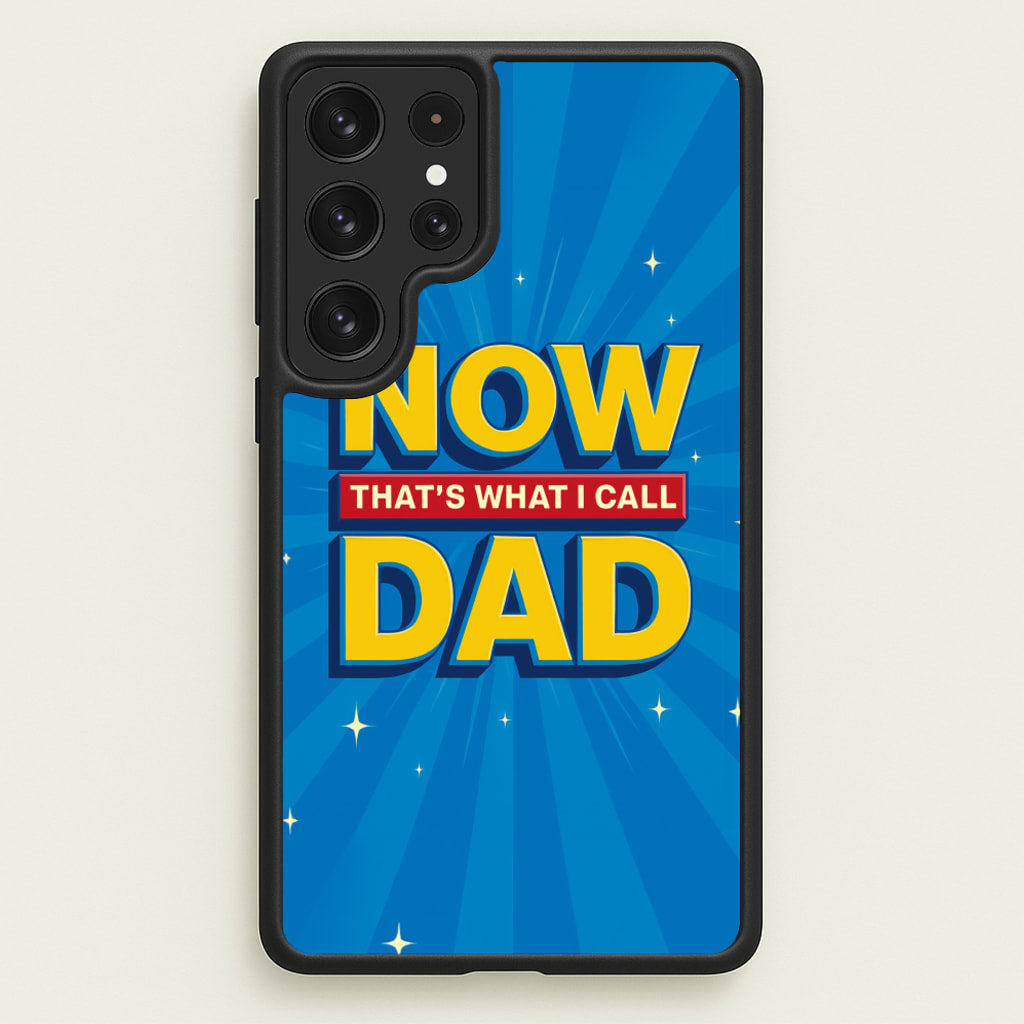Now That's What I Call Dad - Father's Day - Father's Day Phone Case for Galaxy S22 Ultra