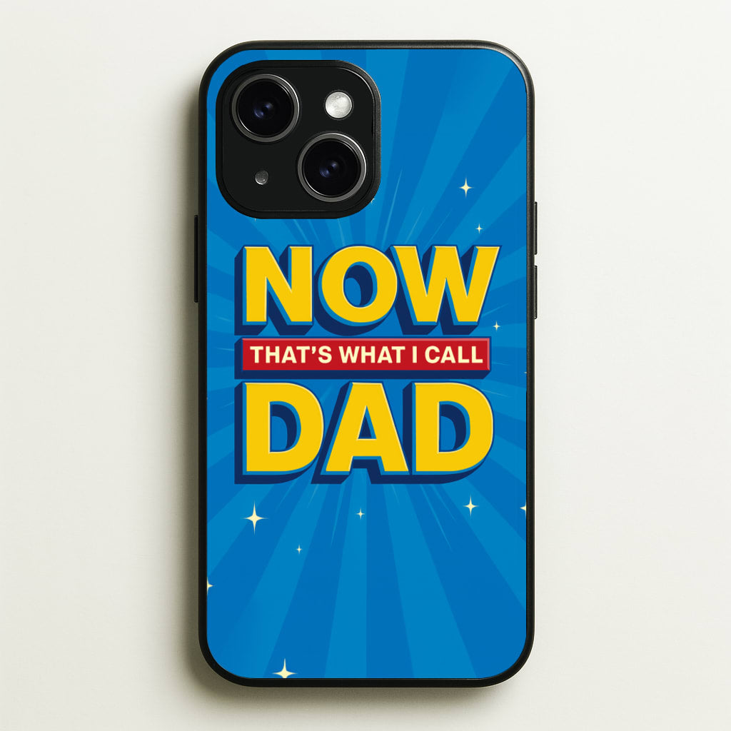 Now That's What I Call Dad - Father's Day - Father's Day Phone Case for iPhone 15 Plus