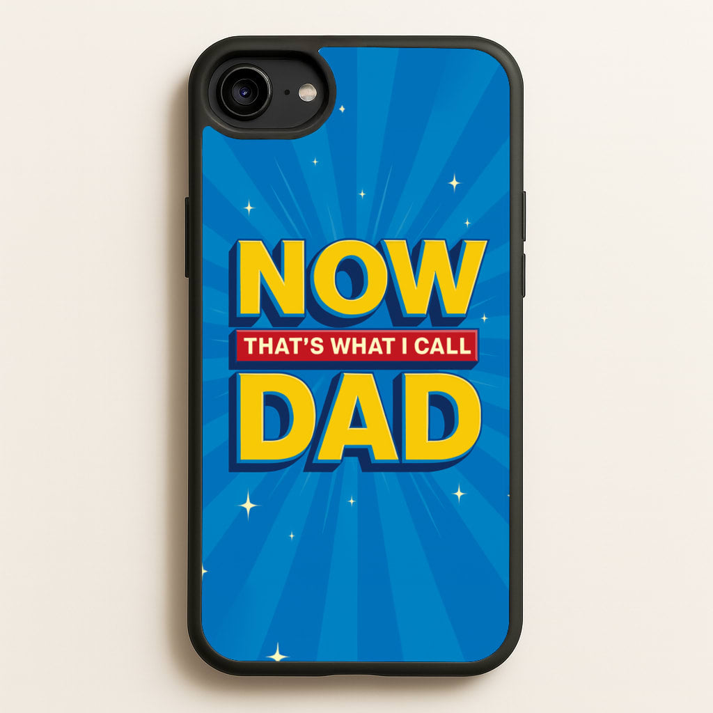 Now That's What I Call Dad - Father's Day - Father's Day Phone Case for iPhone 6 / 7 / 8 / SE
