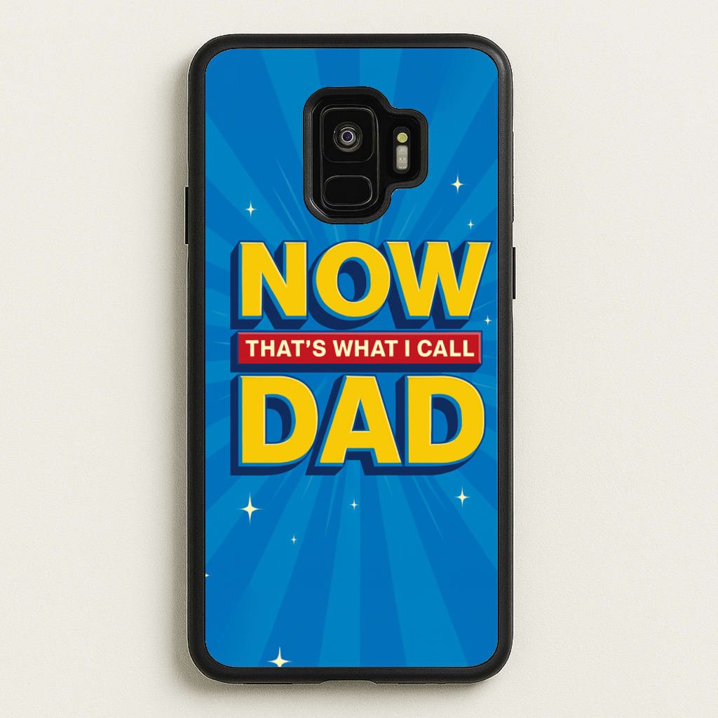 Now That's What I Call Dad - Father's Day - Father's Day Phone Case for Galaxy S9