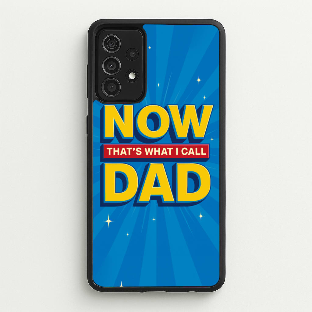 Now That's What I Call Dad - Father's Day - Father's Day Phone Case for Galaxy A52 / A52s