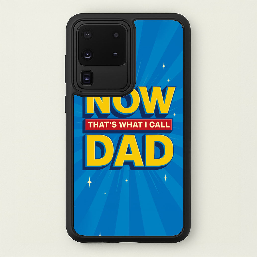 Now That's What I Call Dad - Father's Day - Father's Day Phone Case for Galaxy S20 Ultra