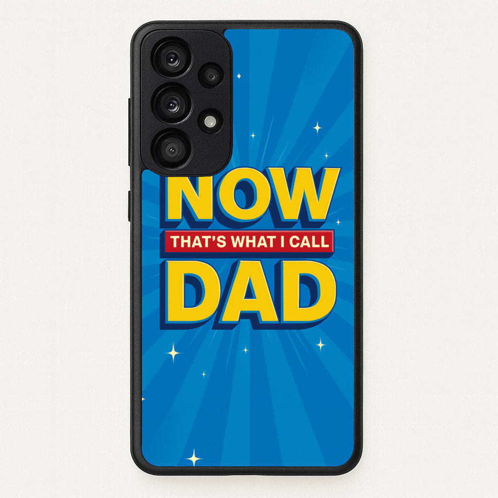Now That's What I Call Dad - Father's Day - Father's Day Phone Case for Galaxy A53