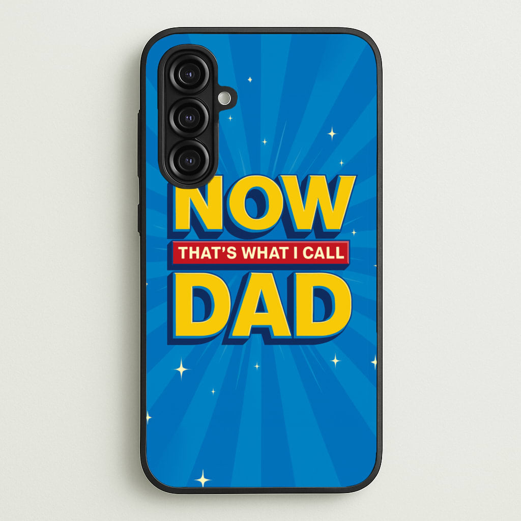 Now That's What I Call Dad - Father's Day - Father's Day Phone Case for Galaxy A16