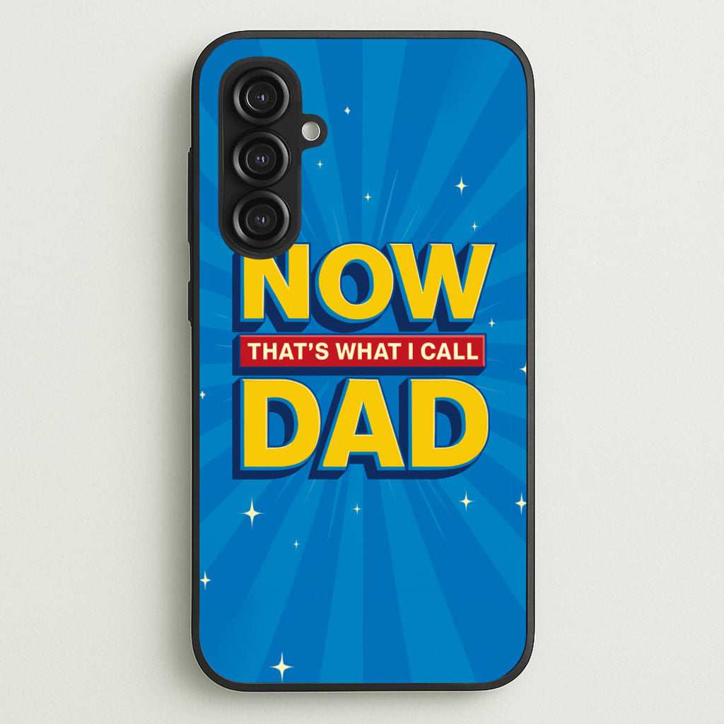 Now That's What I Call Dad - Father's Day - Father's Day Phone Case for Galaxy S23FE
