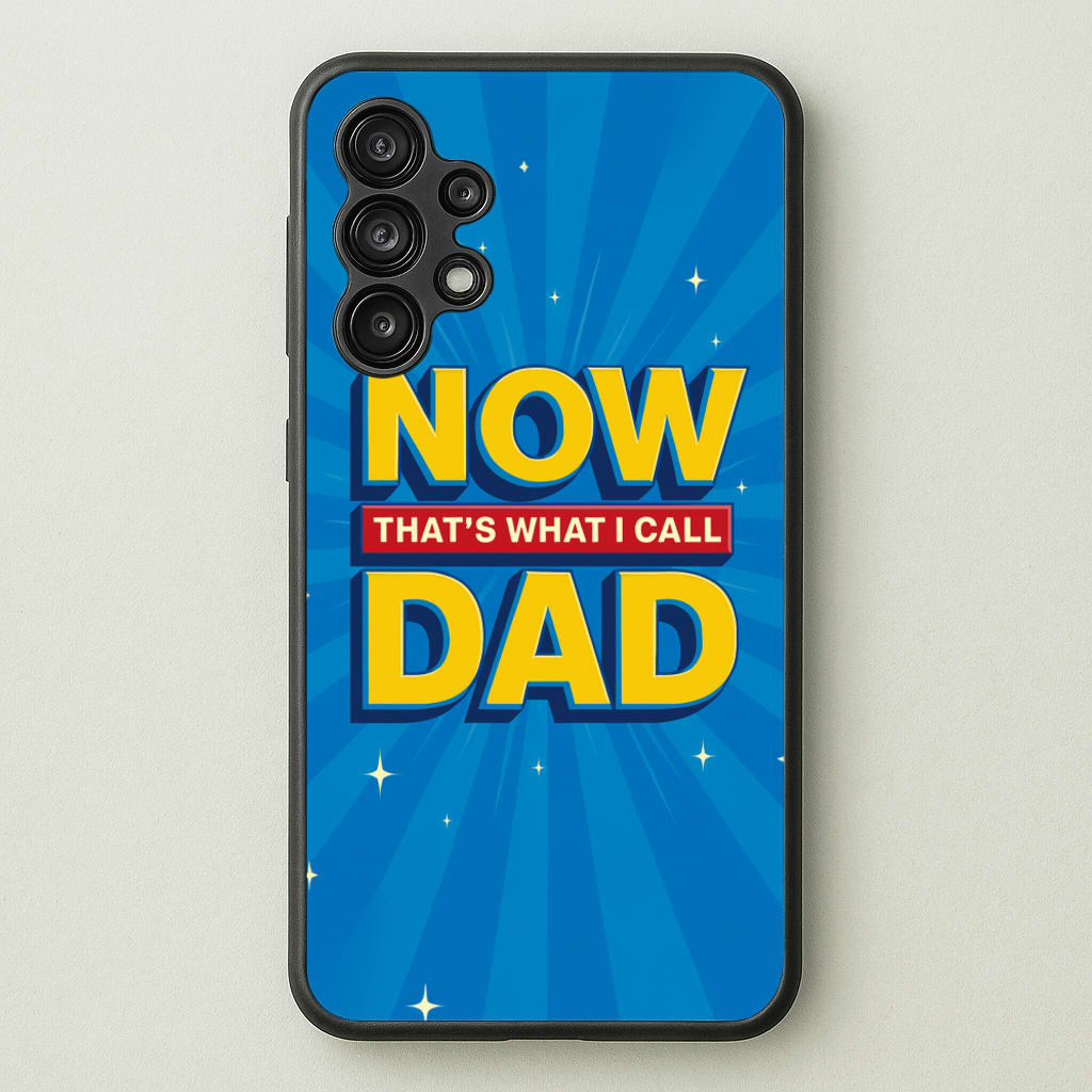 Now That's What I Call Dad - Father's Day - Father's Day Phone Case for Galaxy A13