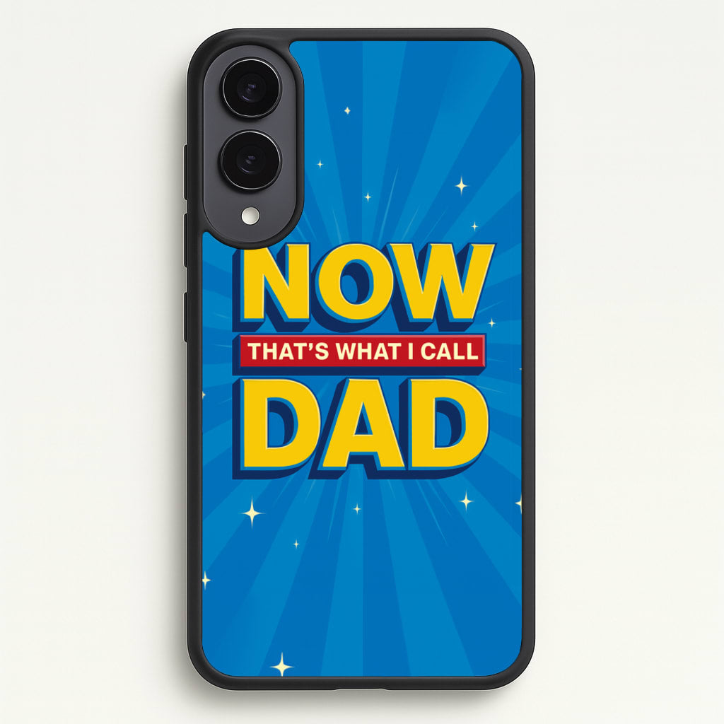 Now That's What I Call Dad - Father's Day - Father's Day Phone Case for Galaxy S25 Edge