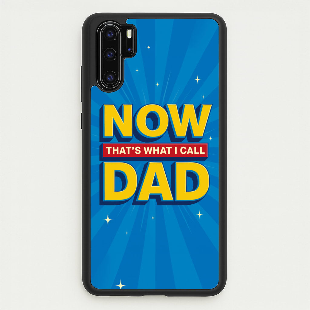 Now That's What I Call Dad - Father's Day - Father's Day Phone Case for Huawei P30 Pro