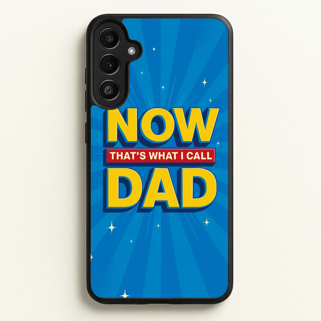 Now That's What I Call Dad - Father's Day - Father's Day Phone Case for Galaxy A34