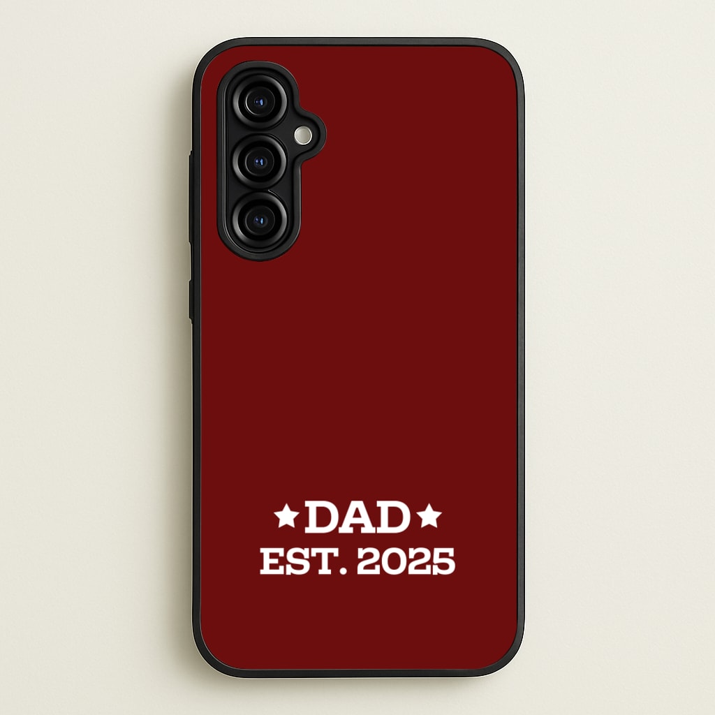 Dad Est 2025 - Father's Day Phone Case for Galaxy A54