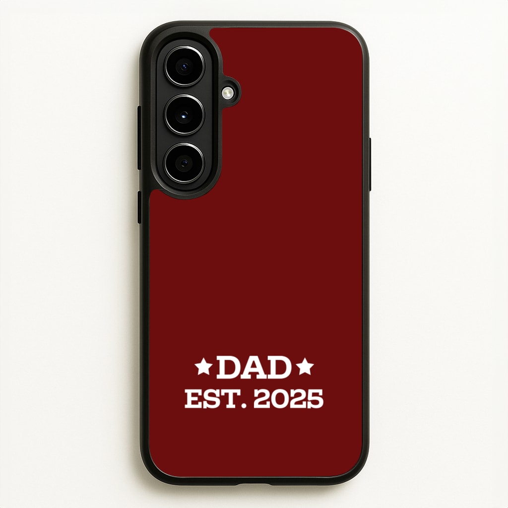 Dad Est 2025 - Father's Day Phone Case for Galaxy A56