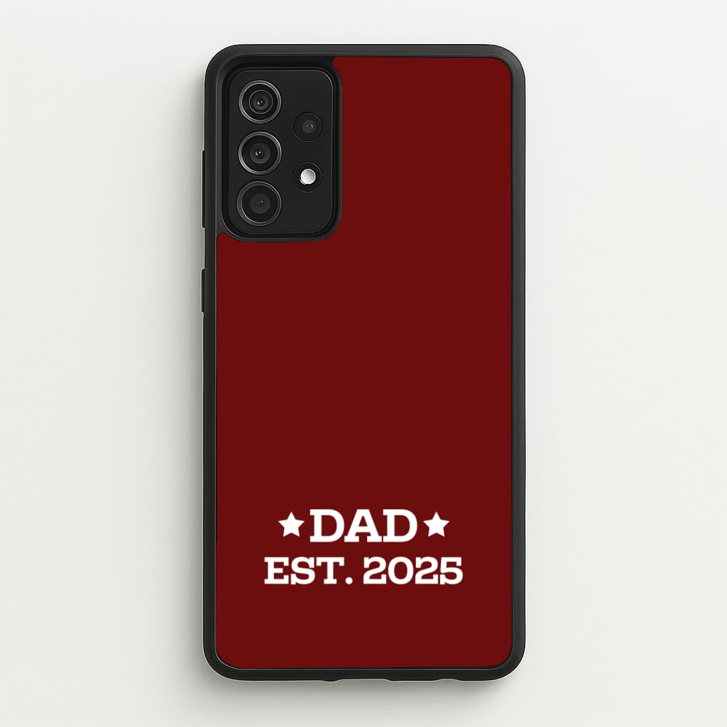 Dad Est 2025 - Father's Day Phone Case for Galaxy A52 / A52s