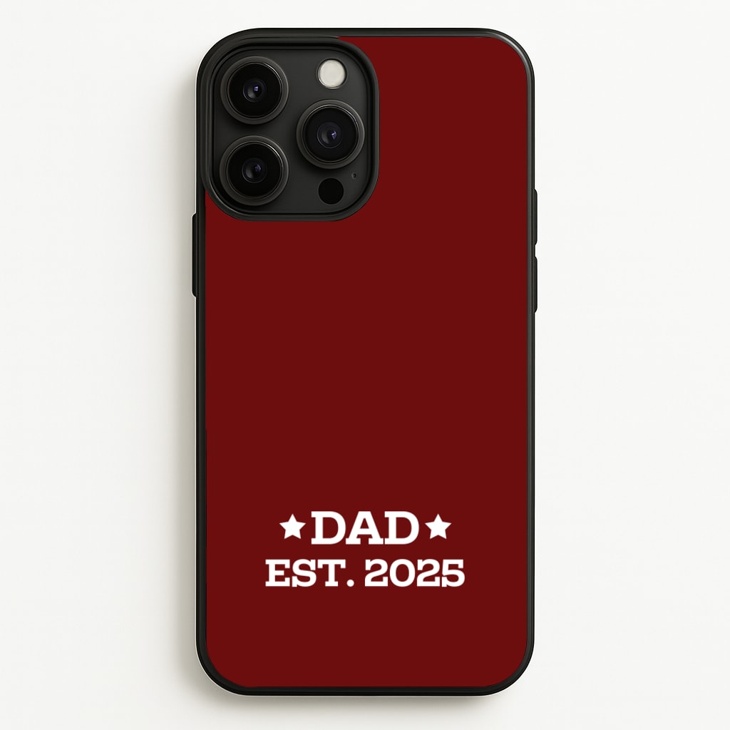 Dad Est 2025 - Father's Day Phone Case for iPhone 13 Pro Max