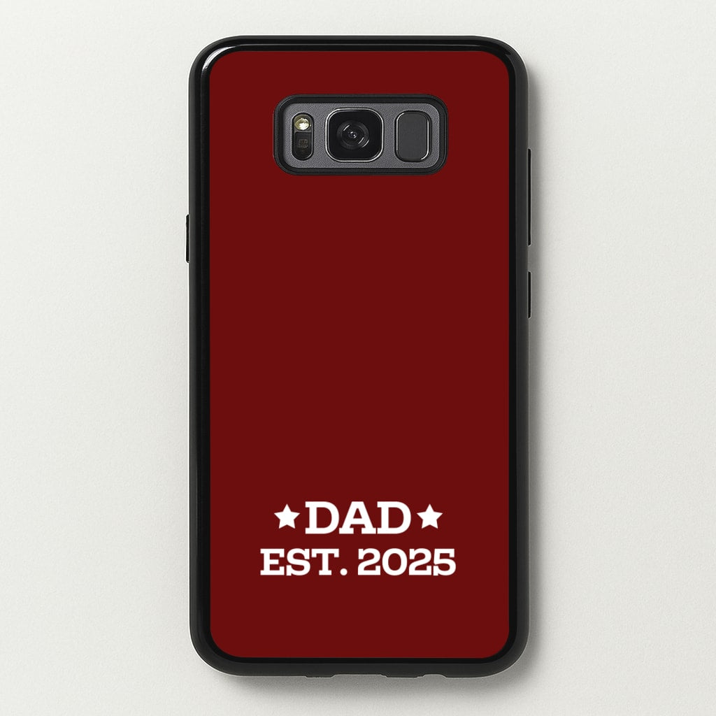 Dad Est 2025 - Father's Day Phone Case for Galaxy S8
