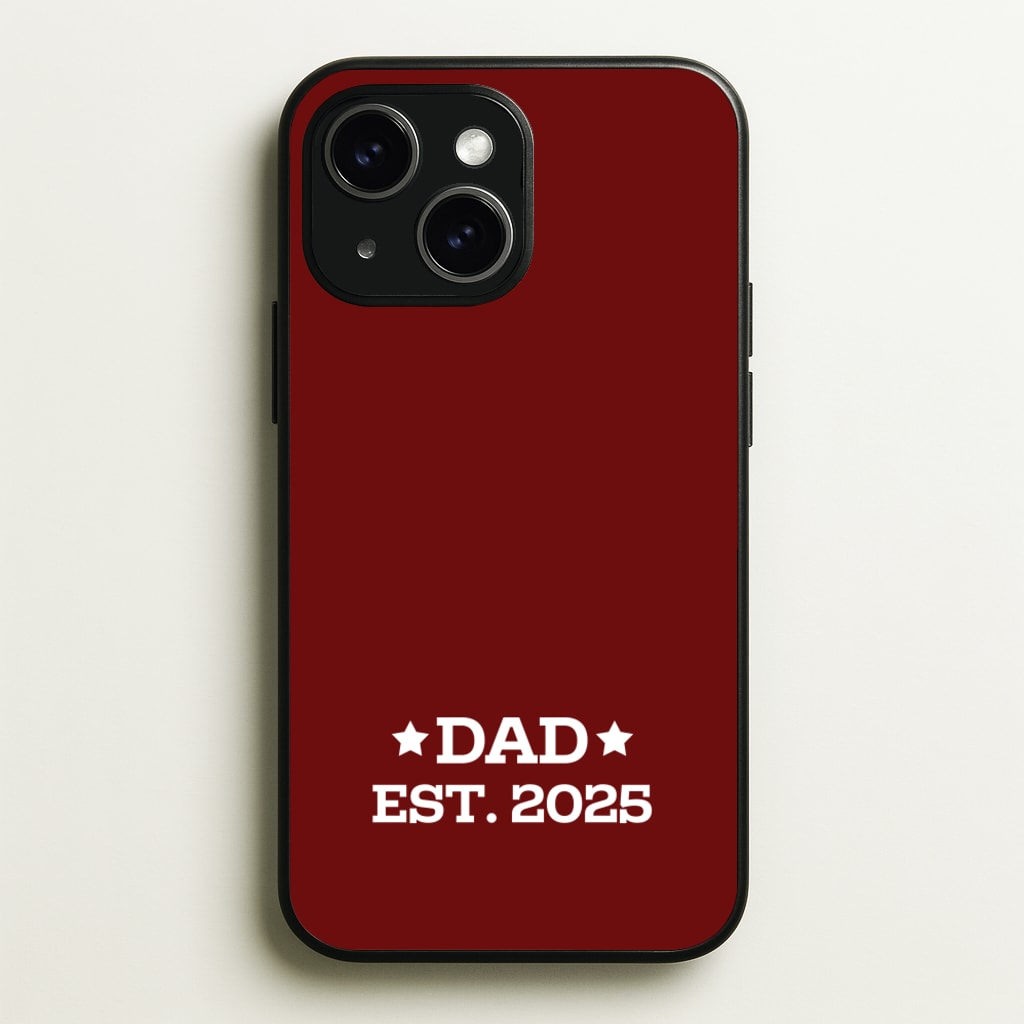 Dad Est 2025 - Father's Day Phone Case for iPhone 15 Plus