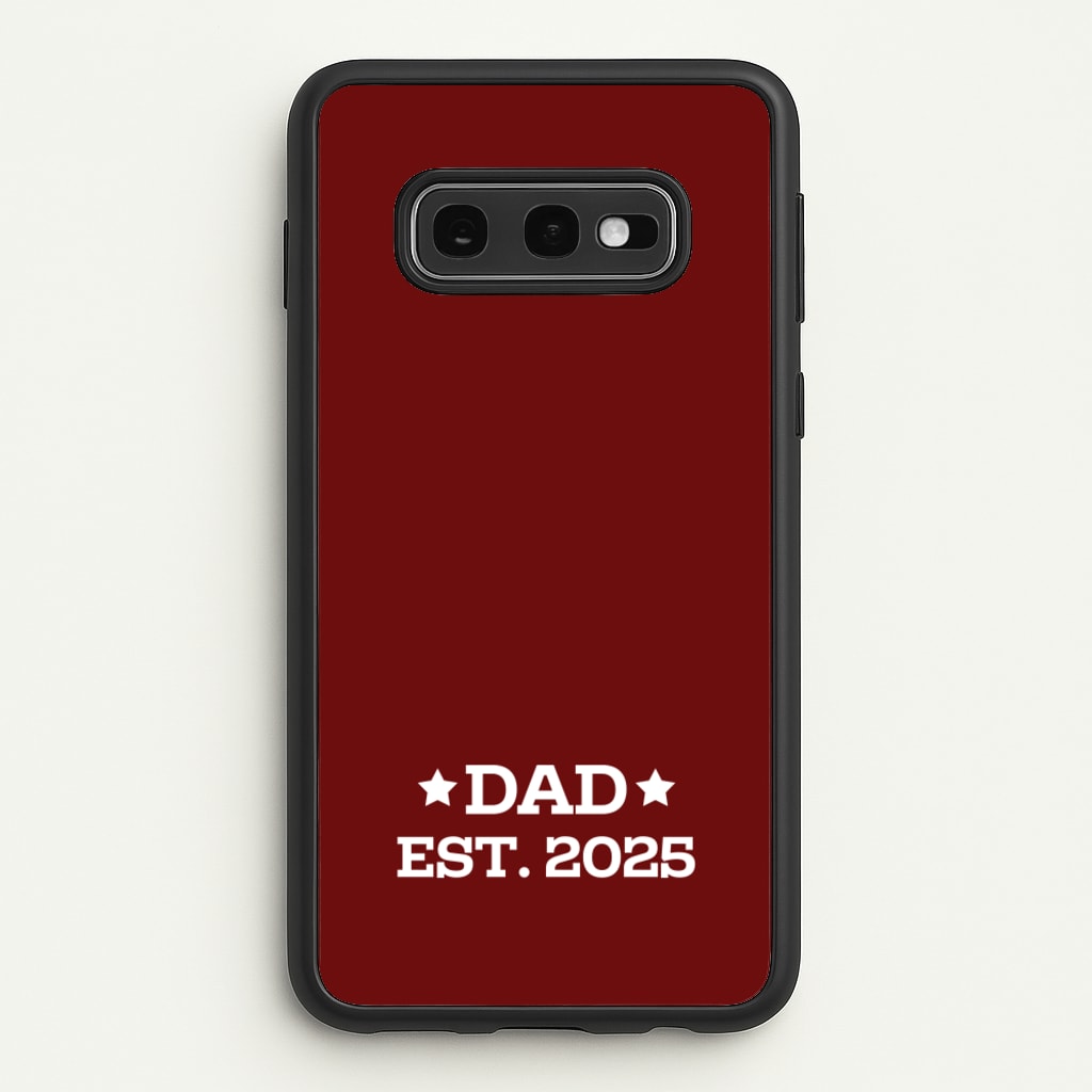 Dad Est 2025 - Father's Day Phone Case for Galaxy S10e