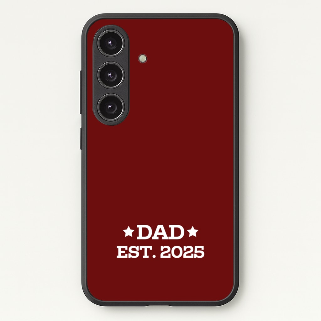 Dad Est 2025 - Father's Day Phone Case for Galaxy S24