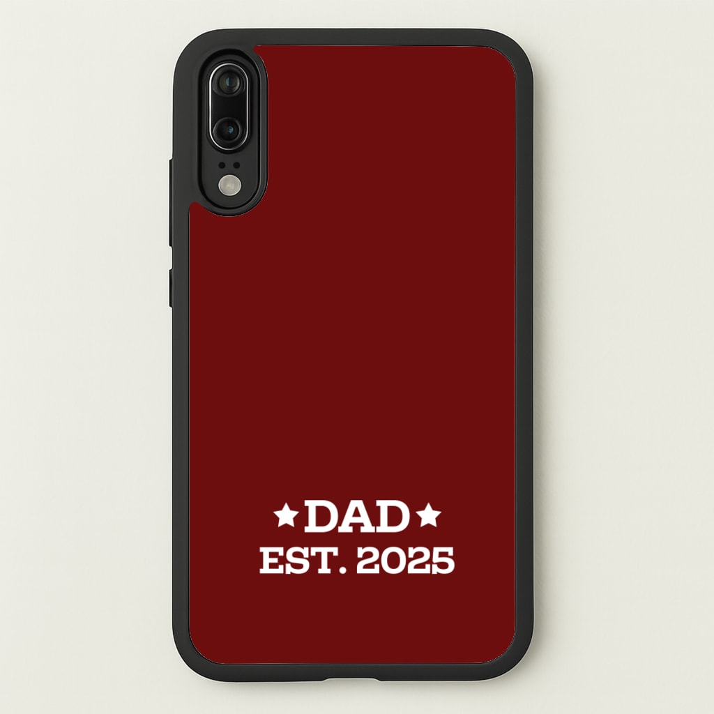 Dad Est 2025 - Father's Day Phone Case for Huawei P20