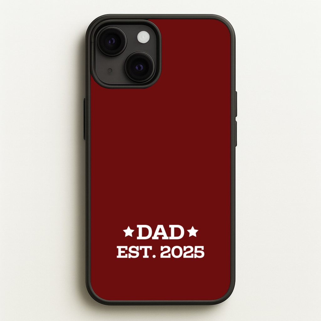 Dad Est 2025 - Father's Day Phone Case for iPhone 13