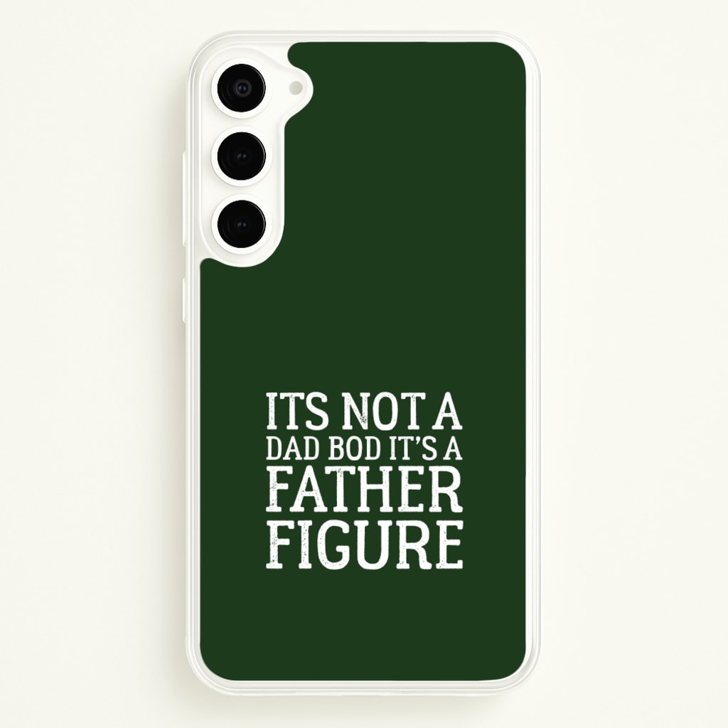 It's Not A Dad Bod - Father's Day Phone Case for Galaxy S23