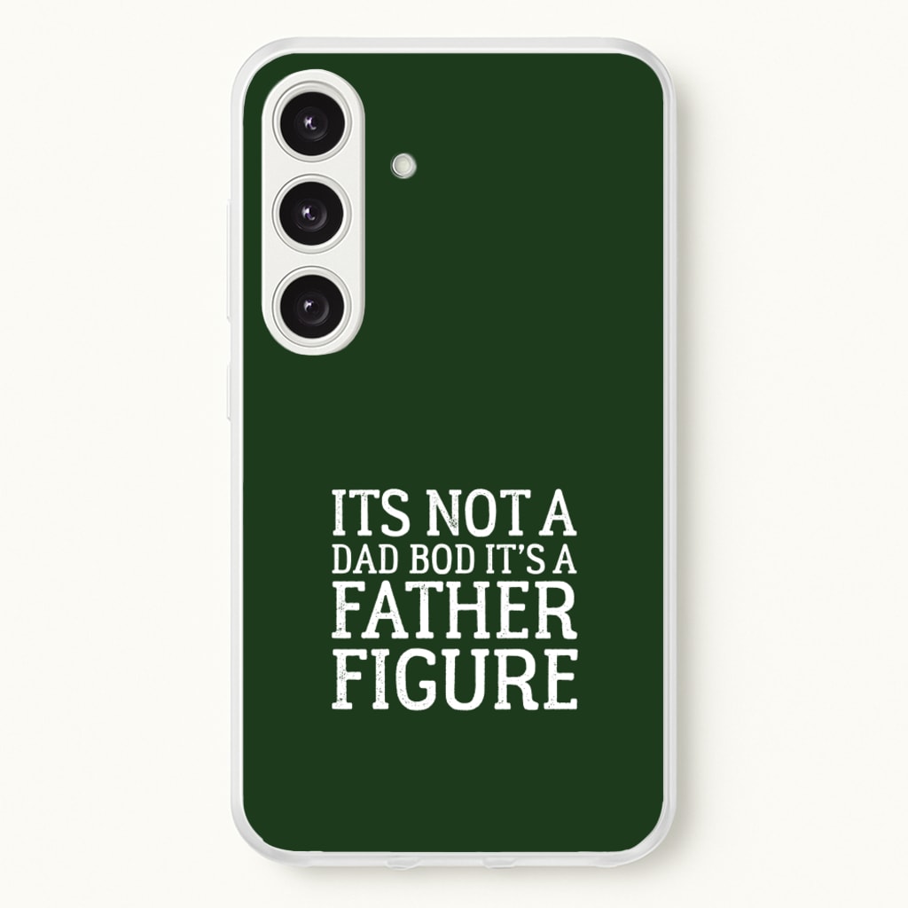 It's Not A Dad Bod - Father's Day Phone Case for Galaxy S25 Plus